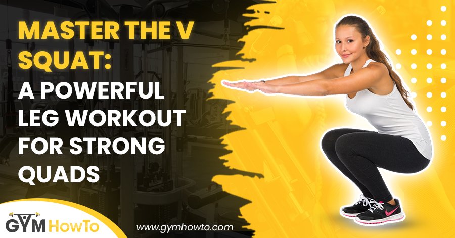 master-the-v-squat-a-powerful-leg-workout-for-strong-quads